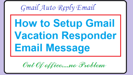 Setup Gmail Auto reply email message